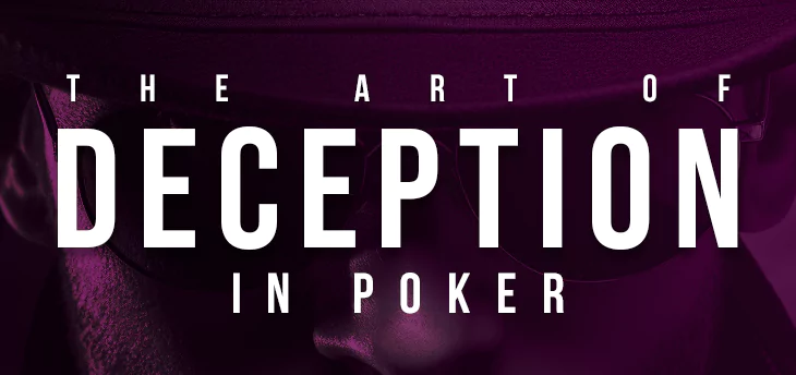 The Art of Deception: How Bluffing Can Change Your Poker Game